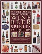 Ultimate Encyclopedia of Wine, Beer, Spirits & Liqueurs