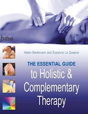 The Essential Guide to Holistic and Complementary Therapy