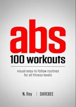 ABS 100 Workouts : Visual Easy-To-Follow ABS Exercise Routines for All Fitness Levels