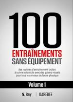 100 Entrainements Sans Equipement Vol. 1