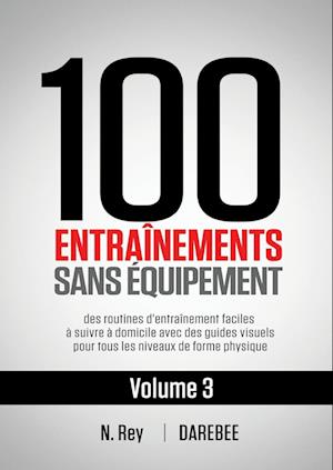 100 Entraînements Sans Équipement Vol. 3