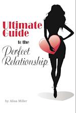 Ultimate Guide to the Perfect Relationship