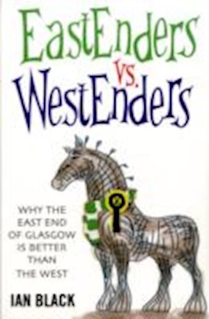 Eastenders vs Westenders and Westenders vs Eastenders