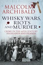 Whisky Wars, Riots and Murder