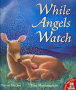 While Angels Watch