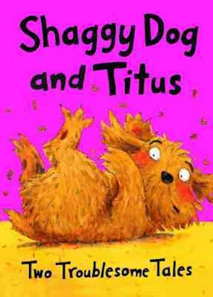 Shaggy Dog and the Terrible Itch; Titus's Troublesome Tooth