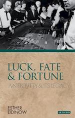 Luck, Fate and Fortune