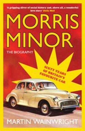 Morris Minor: The Biography