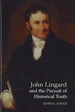 John Lingard and the Pursuit of Historical Truth