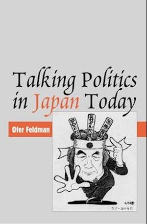 Feldman, O: Talking Politics in Japan Today