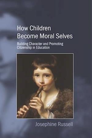 Russell, J: How Children Become Moral Selves