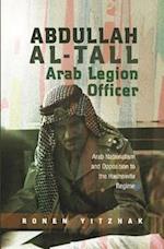 Abdullah al-Tall -- Arab Legion Officer