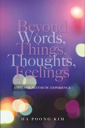 Kim, H: Beyond Words, Things, Thoughts, Feelings