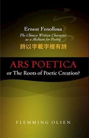 Ernest Fenollosa -- The Chinese Written Character As A Medium For Poetry