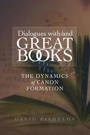 Dialogues with/and Great Books