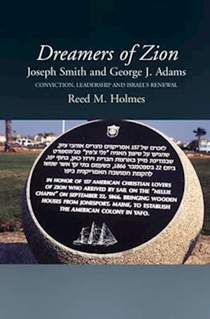 Dreamers of Zion - Joseph Smith and George J Adams