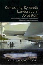 Contesting Symbolic Landscape in Jerusalem