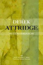 Derek Attridge in Conversation