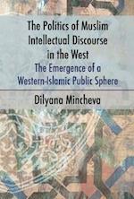 Politics of Muslim Intellectual Discourse in the West