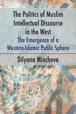 Politics of Muslim Intellectual Discourse in the West