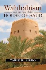 Wahhabism and the Rise of the House of Saud