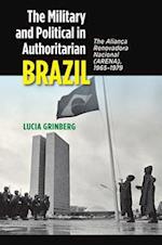 The Military and Political in Authoritarian Brazil