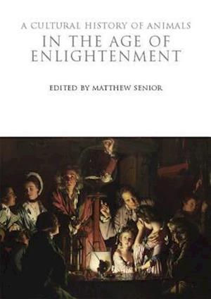 A Cultural History of Animals in the Age of Enlightenment