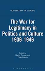 The War for Legitimacy in Politics and Culture 1936-1946