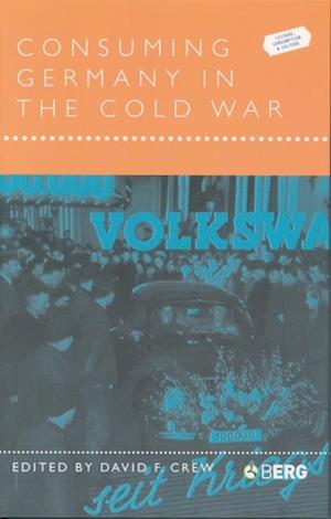 Consuming Germany in the Cold War