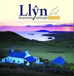 Compact Wales: Llyn, The Peninsula and Its past Explored