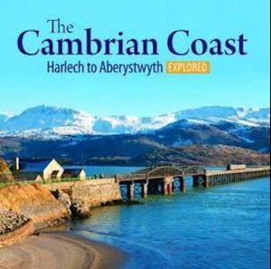 Compact Wales: The Cambrian Coast 2 - Harlech to Aberystwyth Explored