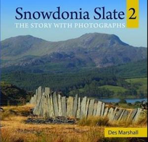 Compact Wales: Snowdonia Slate 2 - The Story with Photographs