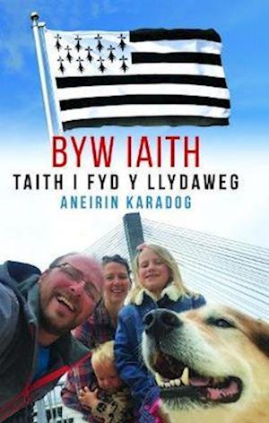 Byw Iaith - Taith i Fyd y Llydaweg