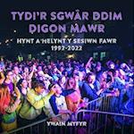 Tydi'r Sgwâr Ddim Digon Mawr - Hynt a Helynt y Sesiwn Fawr 1992-2022