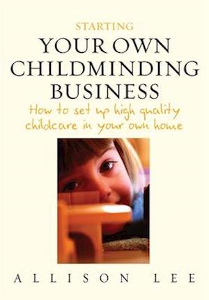 Starting Your Own Childminding Business