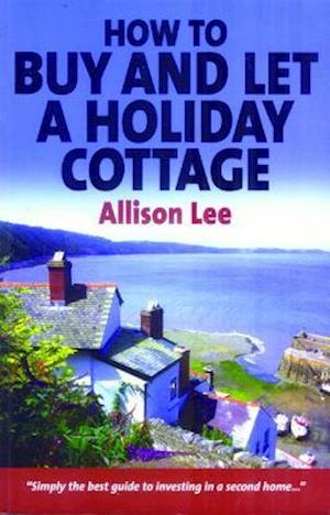 How to Buy and Let a Holiday Cottage