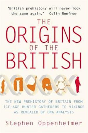 The Origins of the British: The New Prehistory of Britain