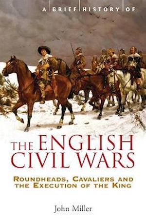 A Brief History of the English Civil Wars