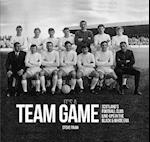 It's A Team Game - Scotland's Football Club Line Ups In The Black & White Era