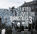 Lifted Over The Turnstiles vol. 3