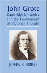 John Grote, Cambridge University and the Development of Victorian Thought