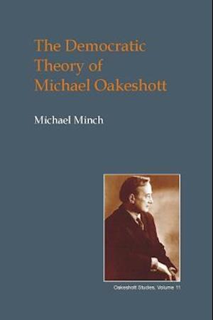 The Democratic Theory of Michael Oakeshott