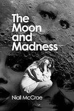 Moon and Madness