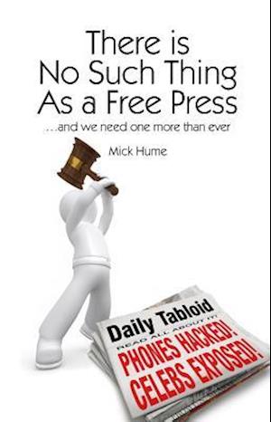 There Is No Such Thing as a Free Press...