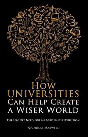 How Universities Can Help Create a Wiser World