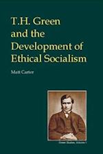 T.H. Green and the Development of Ethical Socialism