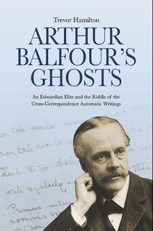 Arthur Balfour's Ghosts