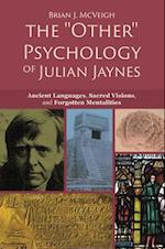 The 'Other' Psychology of Julian Jaynes