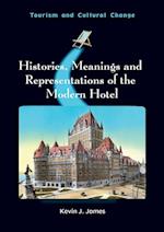 Histories, Meanings and Representations of the Modern Hotel