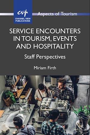 Service Encounters in Tourism, Events and Hospitality